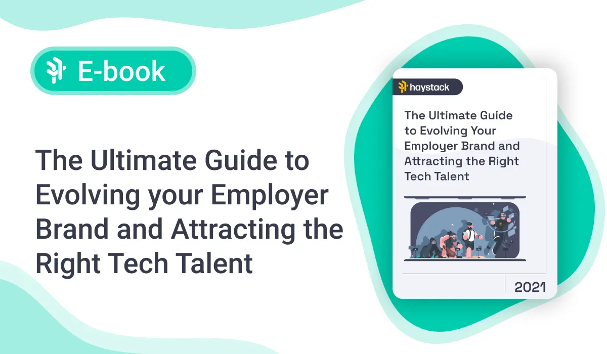 The Ultimate Guide to Evolving Your Employer Brand and Attracting the Right Tech Talent