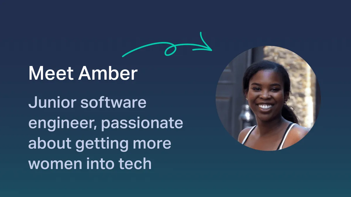 Developer Stories: Meet Amber, Junior Software Engineer passionate about getting more women into tech