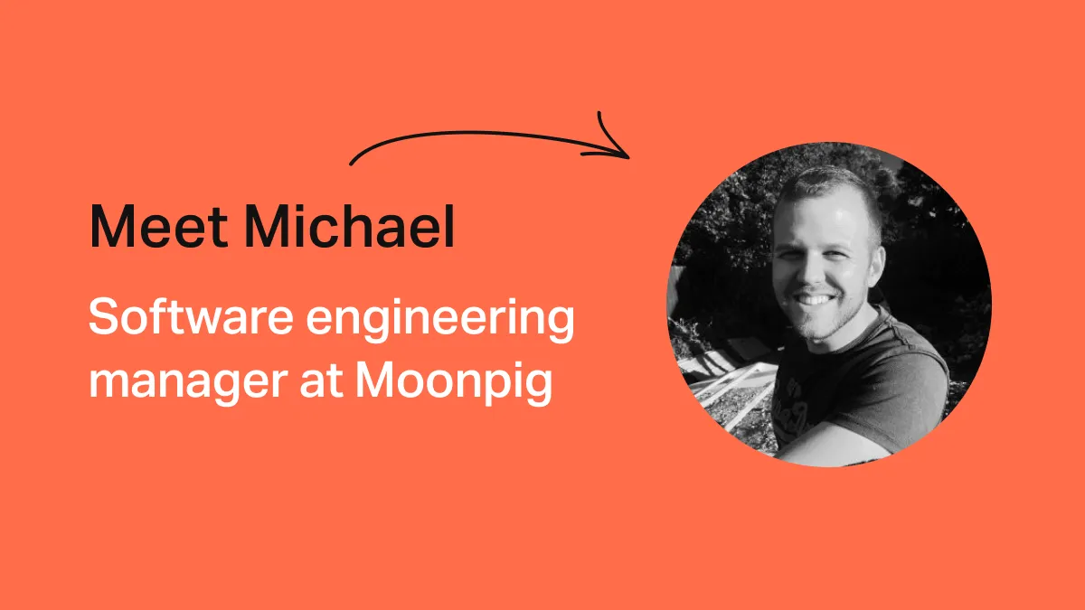 Developer Stories: Meet Michael, Software Engineering Manager at Moonpig