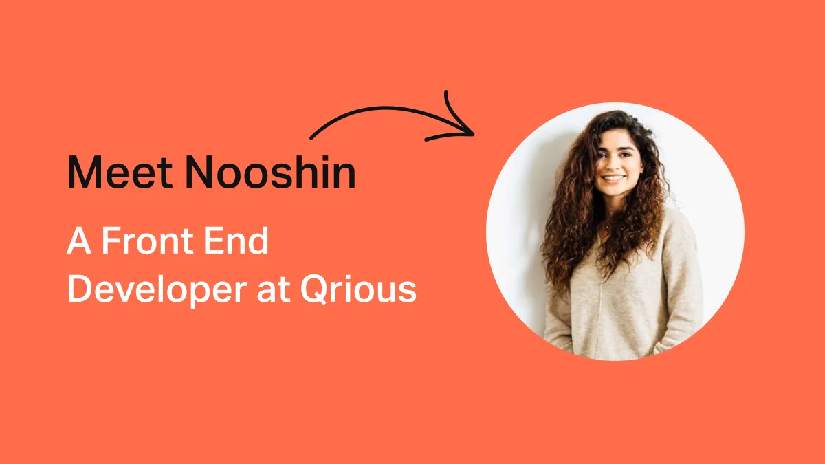 Developer Stories: Meet Nooshin, a Front End Developer at Qrious