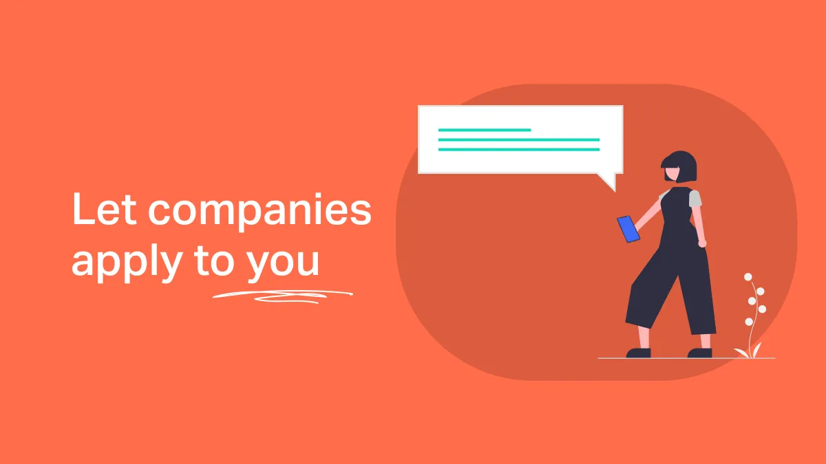 Let Companies Apply To You