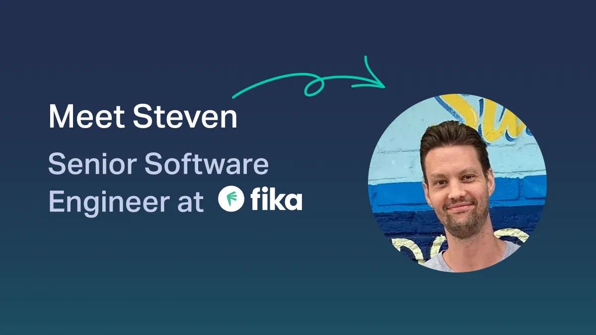 Developer Stories: Meet Steven, Senior Software Engineer at Fika