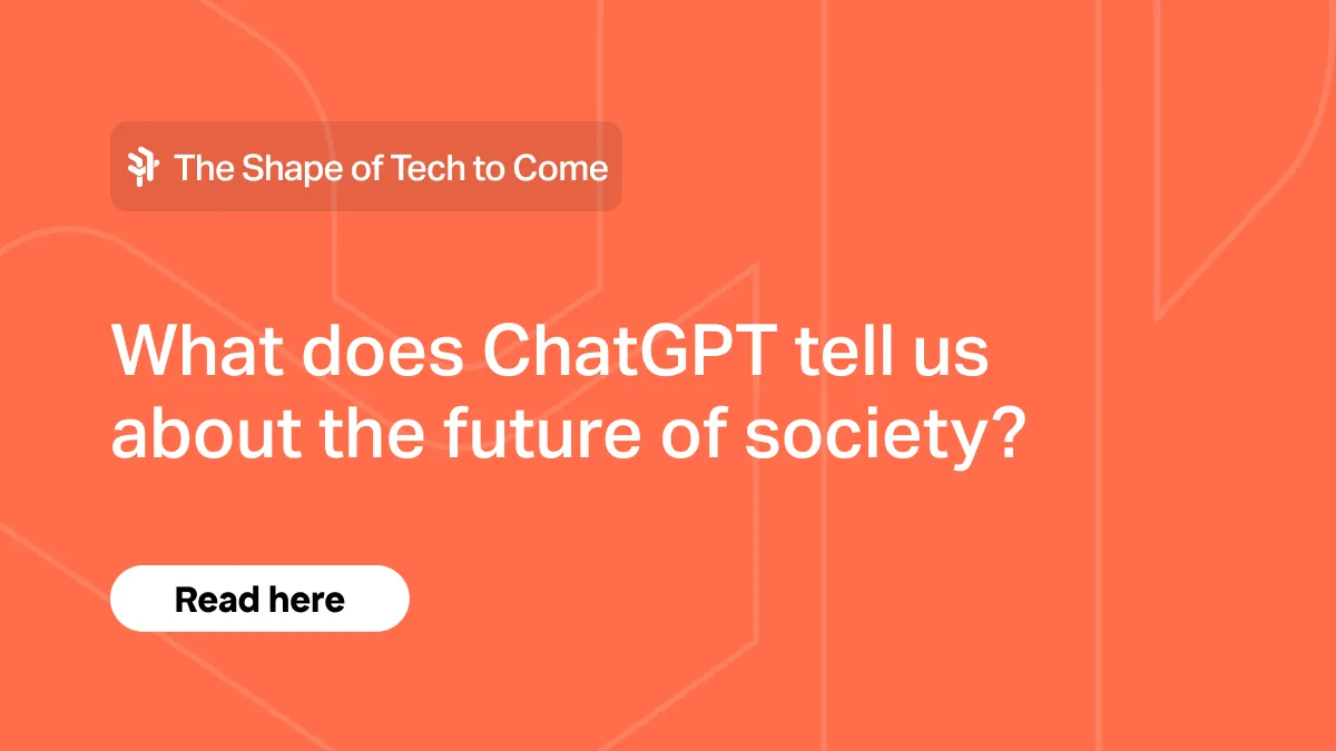 What does ChatGPT tell us about the future of society?
