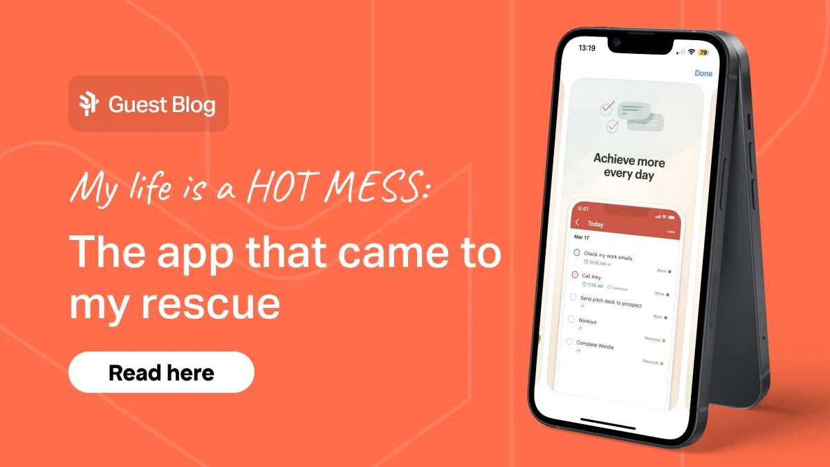 My life is a HOT MESS: the app that came to my rescue