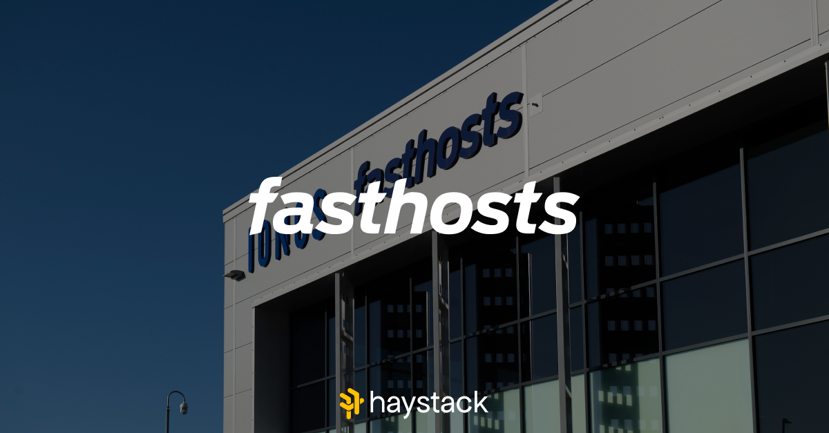 Fasthosts - How has your experience of Haystack been so far?