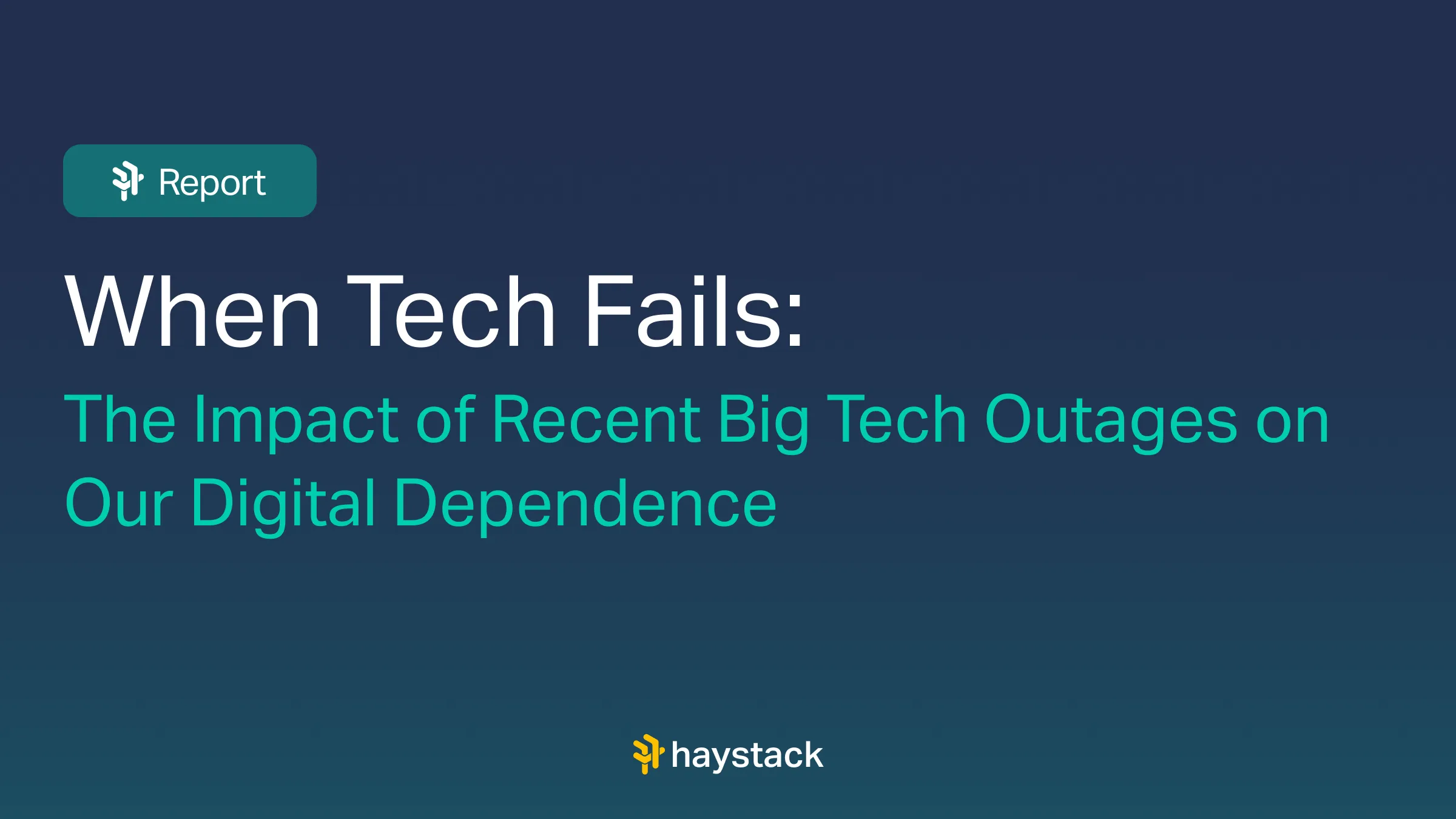 When Tech Fails: The Impact of Recent Big Tech Outages on Our Digital Dependence