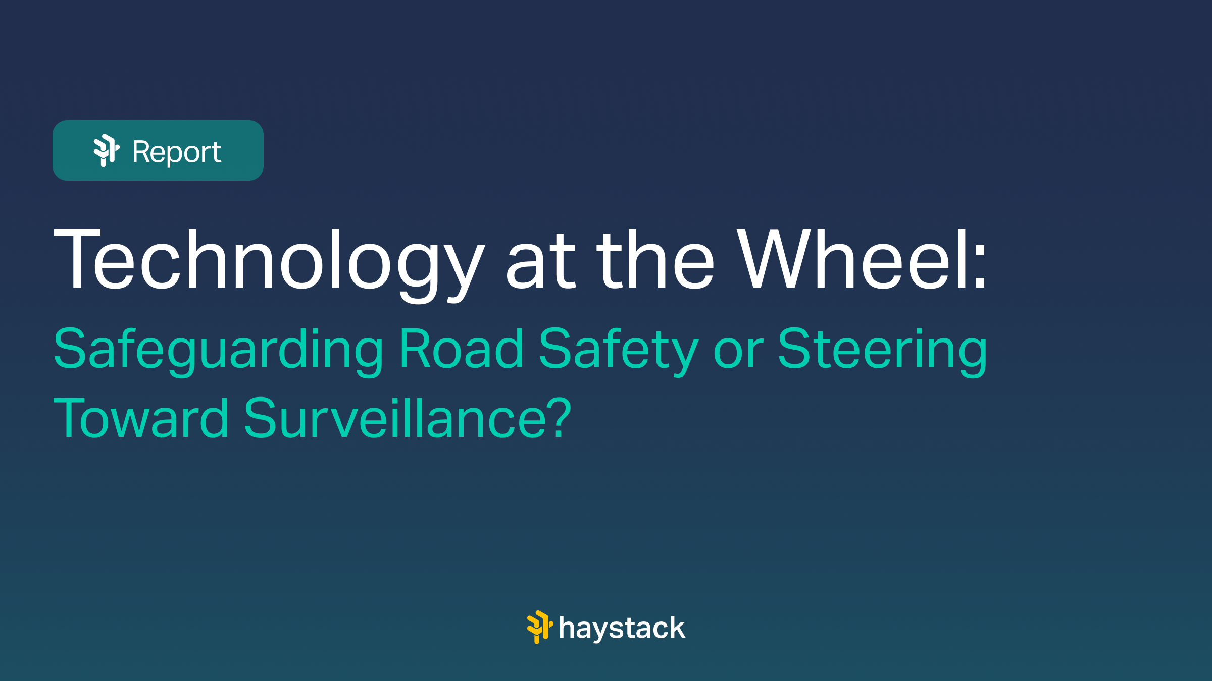 Technology at the Wheel: Safeguarding Road Safety or Steering Toward Surveillance?