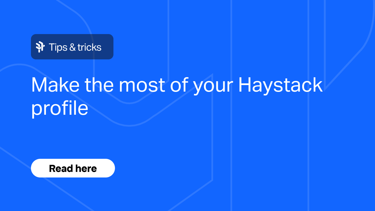 Make the most of your Haystack profile